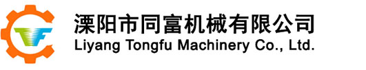 Liyang Tongfu Machinery Co., Ltd. Liyang Tongfu Machinery Co., Ltd.